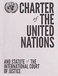 Charter of the United Nations and Statute of the International Court of Justice (Paperback)