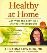 Healthy at Home: Get Well and Stay Well Without Prescriptions (Audio CD)