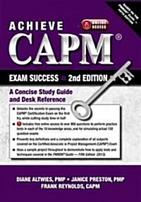 Achieve Capm Exam Success, 2nd Edition: A Concise Study Guide and Desk Reference (Paperback, 2)