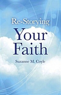Re-Storying Your Faith (Paperback)