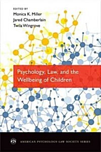 Psychology, Law, and the Wellbeing of Children (Paperback)