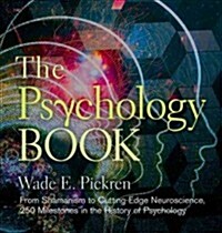 The Psychology Book: From Shamanism to Cutting-Edge Neuroscience, 250 Milestones in the History of Psychology (Hardcover)