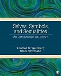 Selves, Symbols, and Sexualities: An Interactionist Anthology (Paperback)