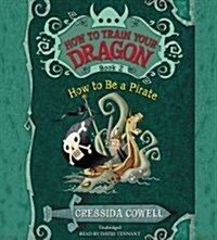 How to Train Your Dragon: How to Be a Pirate Lib/E: The Heroic Misadventures of Hiccup the Viking (Audio CD)