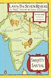 Land of the Seven Rivers: A Brief History of Indias Geography (Paperback)