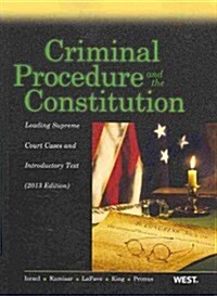 Criminal Procedure and the Constitution 2013 (Paperback)