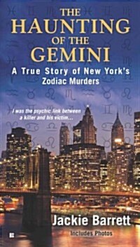 The Haunting of the Gemini: A True Story of New Yorks Zodiac Murders (Mass Market Paperback)