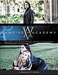 Vampire Academy: The Official Illustrated Movie Companion (Paperback)