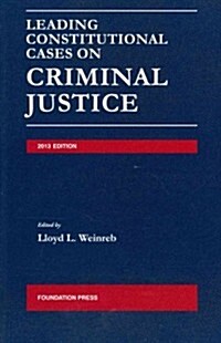 Leading Constitutional Cases on Criminal Justice, 2013 (Paperback)
