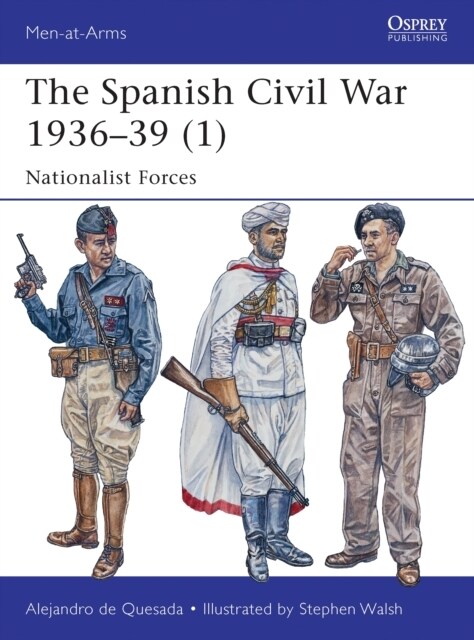 The Spanish Civil War 1936–39 (1) : Nationalist Forces (Paperback)