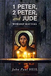 1 Peter, 2 Peter, and Jude: Worship Matters (Paperback)