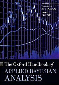 The Oxford Handbook of Applied Bayesian Analysis (Paperback)
