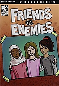 Steck-Vaughn Boldprint Graphic Novels: Individual Student Edition Friends or Enemies (Paperback)