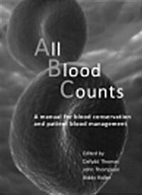 All Blood Counts : A manual for blood conservation and patient blood management (Paperback)