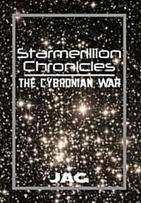 Starmerillion Chronicles: The Cybronian War (Hardcover)