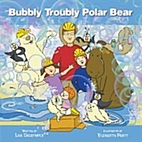 Bubbly Troubly Polar Bear (Paperback)