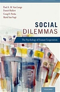 Social Dilemmas: Understanding Human Cooperation (Hardcover)