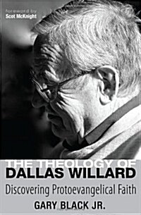 The Theology of Dallas Willard (Paperback)