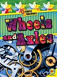 Wheels and Axles (Hardcover)