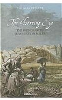 The Observing Eye: The French Artist Jean Houel in Malta (Hardcover)