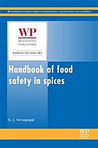 Handbook of Food Safety in Spices (Hardcover)