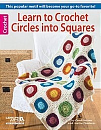 Learn to Crochet Circles Into Squares (Paperback)