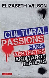 Cultural Passions : Fans, Aesthetes and Tarot Readers (Hardcover)