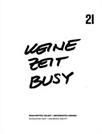 Ueine Zeit Busy: Esrchopftes Selbst/Entgrenztes Konnen/Exhausted Self/Unlimited Ability (Paperback)