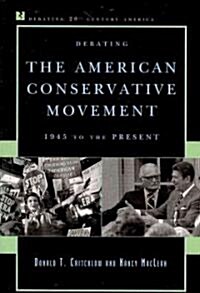 Debating the American Conservative Movement: 1945 to the Present (Paperback)