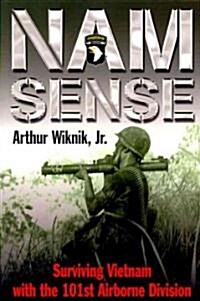 Nam-Sense: Surviving Vietnam with the 101st Airborne Division (Paperback)