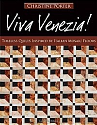 Viva Venezia!-Print-On-Demand-Edition: Timeless Quilts Inspired by Italian Mosaic Floors (Paperback)