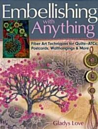 Embellishing With Anything (Paperback)