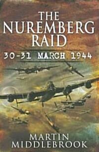 Nuremberg Raid: 30-31 March 1944 (Hardcover)
