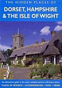 The Hidden Places of Dorset, Hampshire & the Isle of Wight (Paperback)