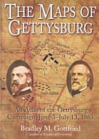 Maps of Gettysburg: An Atlas of the Gettysburg Campaign, June 3 - July 13, 1863 (Paperback)