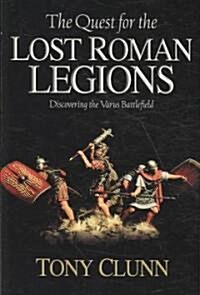 The Quest for the Lost Roman Legions: Discovering the Varus Battlefield (Paperback)