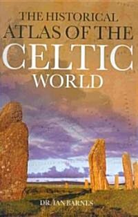 The Historical Atlas of the Celtic World (Hardcover)