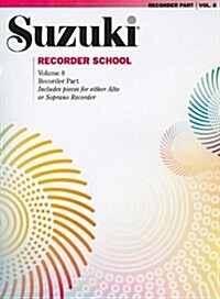 Suzuki Recorder School: Recorder Part: Includes Pieces for Either Alto or Soprano Recorder (Paperback)