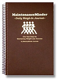 Maintenanceminder Daily Weigh-in Journal (Paperback)