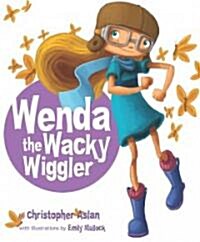 Wenda the Wacky Wiggler (Hardcover)