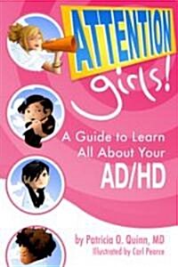 Attention, Girls!: A Guide to Learn All about Your AD/HD (Hardcover)