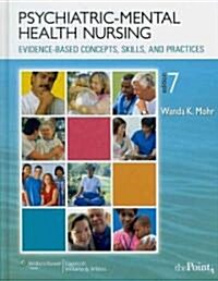 Psychiatric-Mental Health Nursing, Evidence-Based Concepts, Skills, and Practices (Hardcover, 7th, PCK)