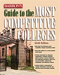 Barrons Guide to the Most Competitive Colleges (Paperback, 6th)