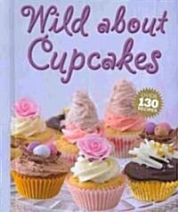 Wild About Cupcakes (Hardcover, Spiral)