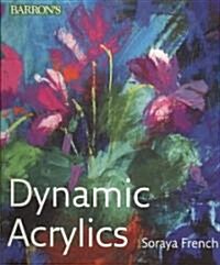Dynamic Acrylics (Hardcover, 1st)