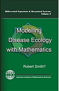 Modelling Disease Ecology With Mathematics (Hardcover)
