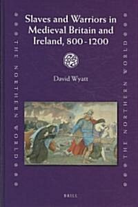 Slaves and Warriors in Medieval Britain and Ireland, 800 -1200 (Hardcover)