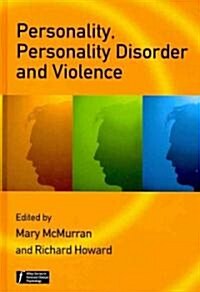Personality, Personality Disorder and Violence: An Evidence Based Approach (Hardcover)