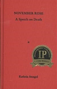 November Rose: A Speech on Death (Hardcover)