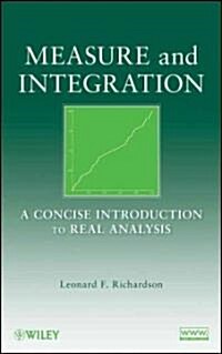 Measure and Integration: A Concise Introduction to Real Analysis (Hardcover)